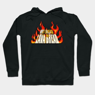 Hot Bread Lava Bread (only front design, no design on back) Hoodie